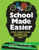 La escuela más fácil: Guía infantil de estrategias de estudio y herramientas contra la ansiedad - School Made Easier: A Kid's Guide to Study Strategies and Anxiety-Busting Tools