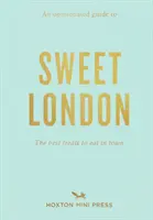 Guía de opinión sobre el dulce Londres - Opinionated Guide To Sweet London