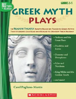 Greek Myth Plays, Grades 3-5: 10 guiones de teatro de lectura basados en los mitos griegos favoritos que los estudiantes pueden leer y releer para desarrollar su fluidez. - Greek Myth Plays, Grades 3-5: 10 Readers Theater Scripts Based on Favorite Greek Myths That Students Can Read and Reread to Develop Their Fluency