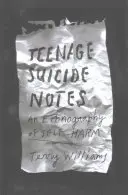 Notas de suicidio adolescente: Una etnografía de la autolesión - Teenage Suicide Notes: An Ethnography of Self-Harm