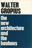 La Nueva Arquitectura y la Bauhaus - The New Architecture and the Bauhaus