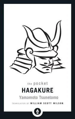 Hagakure de bolsillo: El Libro del Samurai - The Pocket Hagakure: The Book of the Samurai