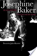 Josephine Baker en el arte y en la vida: El icono y la imagen - Josephine Baker in Art and Life: The Icon and the Image