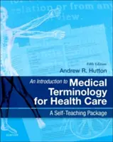 Introducción a la terminología médica para la atención sanitaria: Un paquete autodidáctico - An Introduction to Medical Terminology for Health Care: A Self-Teaching Package