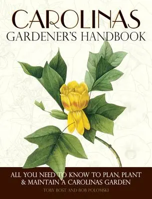 Manual del jardinero de las Carolinas: Todo lo que necesita saber para planificar, plantar y mantener un jardín en las Carolinas - Carolinas Gardener's Handbook: All You Need to Know to Plan, Plant & Maintain a Carolinas Garden