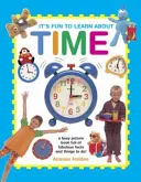 Es divertido aprender sobre el tiempo: Un libro ilustrado lleno de datos curiosos y cosas que hacer. - It's Fun to Learn about Time: A Busy Picture Book Full of Fabulous Facts and Things to Do!