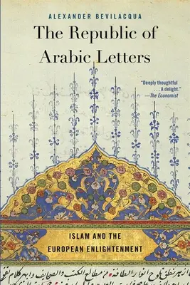 La República de las Letras Árabes: El Islam y la Ilustración europea - The Republic of Arabic Letters: Islam and the European Enlightenment