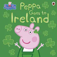 Peppa Pig: Peppa va a Irlanda - Peppa Pig: Peppa Goes to Ireland