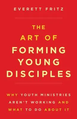 El arte de formar discípulos jóvenes - The Art of Forming Young Disciples