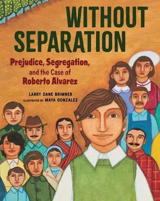 Sin separación: Prejuicios, segregación y el caso de Roberto Álvarez - Without Separation: Prejudice, Segregation, and the Case of Roberto Alvarez