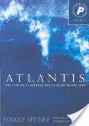 Atlántida: El destino de una tierra perdida y su conocimiento secreto - Atlantis: The Fate of a Lost Land and Its Secret Knowledge