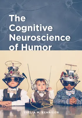 La neurociencia cognitiva del humor - The Cognitive Neuroscience of Humor