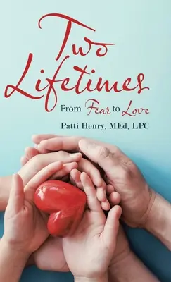 Dos vidas: Del miedo al amor - Two Lifetimes: From Fear to Love