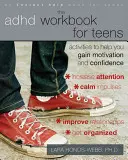 El libro de trabajo del TDAH para adolescentes: Actividades para ayudarte a ganar motivación y confianza en ti mismo - The ADHD Workbook for Teens: Activities to Help You Gain Motivation and Confidence