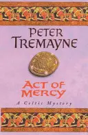 Act of Mercy (Sister Fidelma Mysteries Book 8) - Un misterio celta apasionante lleno de giros escalofriantes. - Act of Mercy (Sister Fidelma Mysteries Book 8) - A page-turning Celtic mystery filled with chilling twists