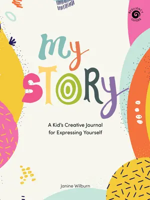 Mi historia: Un diario creativo infantil para expresarte - My Story: A Kid's Creative Journal for Expressing Yourself