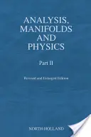 Análisis, Múltiples y Física, Parte II - Edición Revisada y Ampliada - Analysis, Manifolds and Physics, Part II - Revised and Enlarged Edition