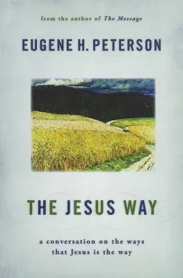 El camino de Jesús: Una conversación sobre las formas en que Jesús es el camino - The Jesus Way: A Conversation on the Ways That Jesus Is the Way