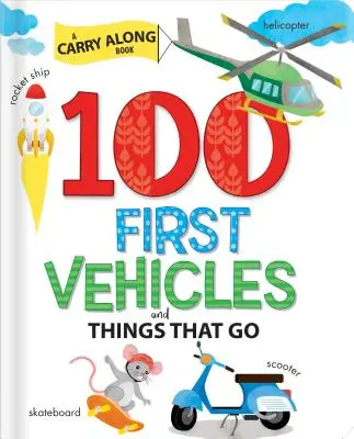 100 primeros vehículos y cosas que andan - 100 First Vehicles and Things That Go