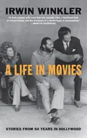 Una vida en el cine: Historias de 50 años en Hollywood - A Life in Movies: Stories from 50 Years in Hollywood