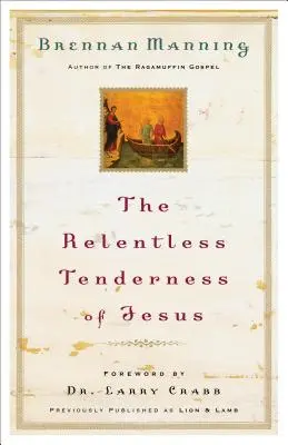 La implacable ternura de Jesús - The Relentless Tenderness of Jesus