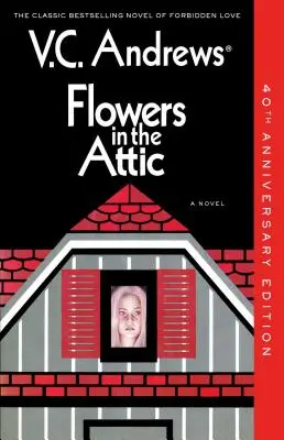 Flores en el ático, 1: Edición 40 aniversario - Flowers in the Attic, 1: 40th Anniversary Edition