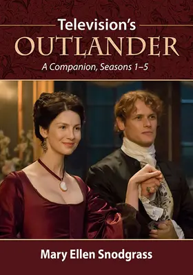 Outlander: A Companion, Seasons 1-5 - Television's Outlander: A Companion, Seasons 1-5