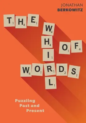 El torbellino de las palabras: Enigmas del pasado y del presente - The Whirl of Words: Puzzling Past and Present