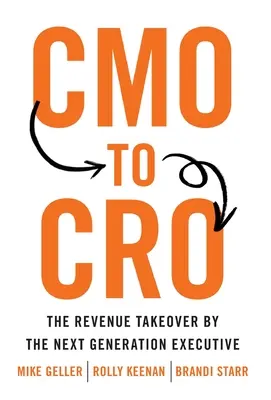De CMO a CRO: La toma de control de los ingresos por parte de la próxima generación de ejecutivos - CMO to CRO: The Revenue Takeover by the Next Generation Executive