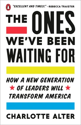 Los que estábamos esperando: Cómo una nueva generación de líderes transformará Estados Unidos - The Ones We've Been Waiting for: How a New Generation of Leaders Will Transform America