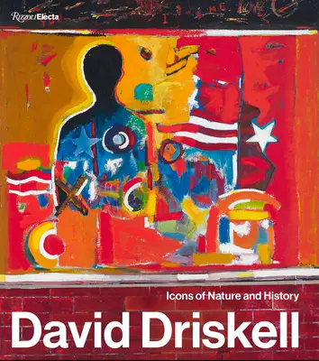 David Driskell Iconos de la naturaleza y la historia - David Driskell: Icons of Nature and History