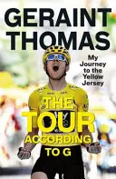 El Tour según G: Mi viaje hacia el maillot amarillo - The Tour According to G: My Journey to the Yellow Jersey