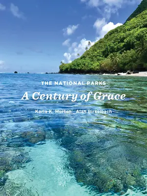 Los Parques Nacionales: Un siglo de gracia - The National Parks: A Century of Grace