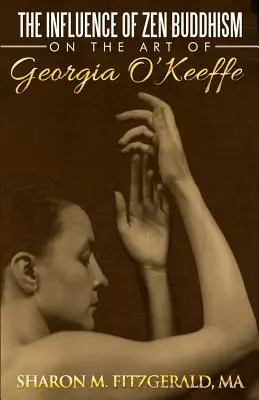 La influencia del budismo zen en el arte de Georgia O'Keeffe - The Influence of Zen Buddhism on the Art of Georgia O'Keeffe