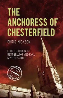 La Ancora de Chesterfield, Volumen 4: Un misterio de John el Carpintero - The Anchoress of Chesterfield, Volume 4: A John the Carpenter Mystery