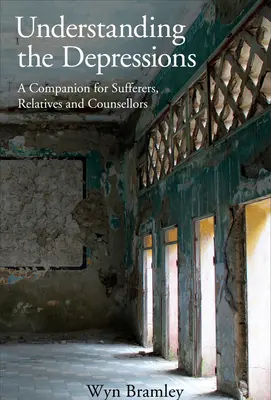 Comprender las depresiones - Un compañero para los que sufren, los familiares y los consejeros - Understanding the Depressions - A Companion for Sufferers, Relatives and Counsellors