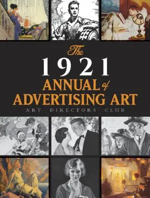 El Anuario de Arte Publicitario de 1921: El catálogo de la primera exposición celebrada por el Art Directors Club - The 1921 Annual of Advertising Art: The Catalog of the First Exhibition Held by the Art Directors Club