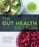 El plan de dieta para la salud intestinal: Recetas para restaurar la salud digestiva y aumentar el bienestar - The Gut Health Diet Plan: Recipes to Restore Digestive Health and Boost Wellbeing