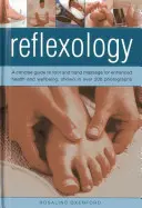 Reflexología: Guía concisa de masajes de pies y manos para mejorar la salud y el bienestar, mostrada en más de 200 fotografías - Reflexology: A Concise Guide to Foot and Hand Massage for Enhanced Health and Wellbeing, Shown in Over 200 Photographs