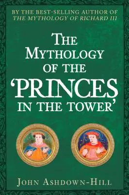 La mitología de los Príncipes de la Torre - The Mythology of the 'Princes in the Tower'