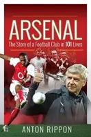 Arsenal: La historia de un club de fútbol en 101 vidas - Arsenal: The Story of a Football Club in 101 Lives