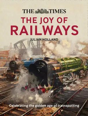 La alegría perdida del ferrocarril - The Times Lost Joy of Railways