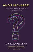 ¿Quién manda? - El libre albedrío y la ciencia del cerebro - Who's in Charge? - Free Will and the Science of the Brain