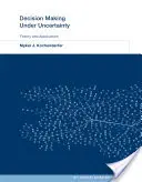 Toma de decisiones bajo incertidumbre: Teoría y aplicación - Decision Making Under Uncertainty: Theory and Application