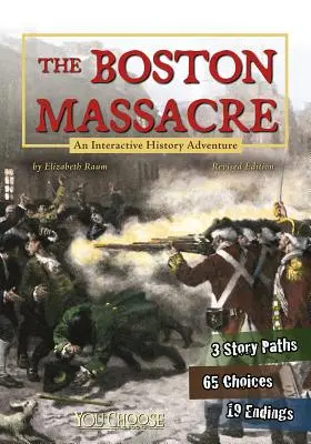 La masacre de Boston: Una aventura histórica interactiva - The Boston Massacre: An Interactive History Adventure