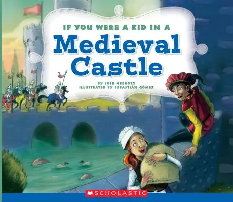 Si fueras niño en un castillo medieval (Si fueras niño) - If You Were a Kid in a Medieval Castle (If You Were a Kid)