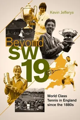 Más allá del Sw19: torneos de tenis en Gran Bretaña desde la década de 1880 - Beyond Sw19: Tournament Tennis in Britain Since the 1880s