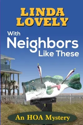 Con vecinos como estos: An HOA Mystery - With Neighbors Like These: An HOA Mystery