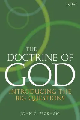 La doctrina de Dios: Introducción a las grandes cuestiones - The Doctrine of God: Introducing the Big Questions