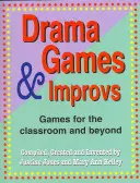 Drama Games and Improvs: Juegos para el aula y más allá - Drama Games and Improvs: Games for the Classroom and Beyond